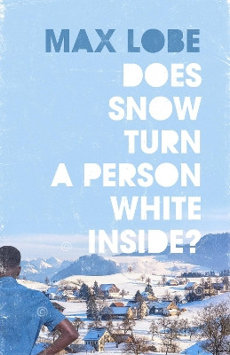 Does Snow Turn a Person White Inside by Max Lobe 9781913109905