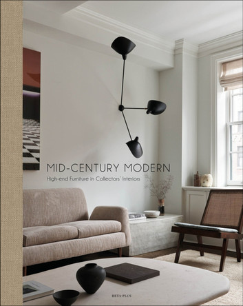 Mid-Century Modern: High-End Furniture in Collectors' Interiors Wim Pawels 9782875501042