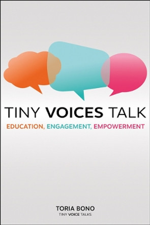 Tiny Voices Talk: Education, Engagement, Empowerment by Toria Bono 9781781354117