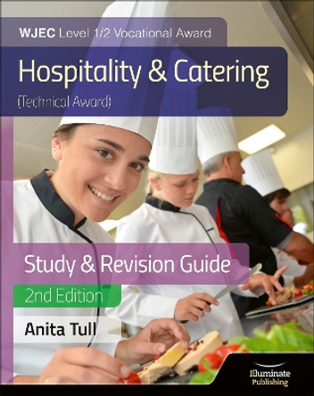 WJEC Vocational Award Hospitality and Catering Level 1/2 (Technical Award) Study and Revision Guide 2nd Edition by Anita Tull 9781913963323