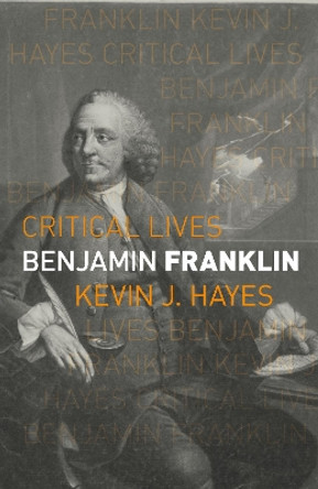 Benjamin Franklin by Kevin J. Hayes 9781789145175