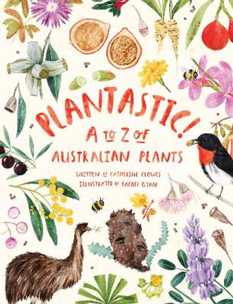 Plantastic!: A to Z of Australian Plants by Catherine Clowers 9781486313211