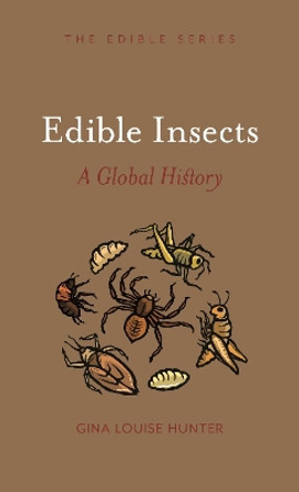 Edible Insects: A Global History by Gina Louise Hunter 9781789144468