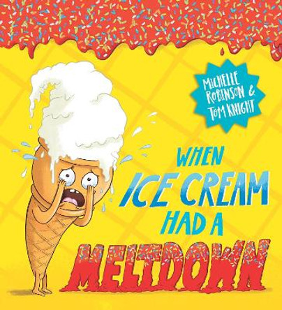 When Ice Cream Had a Meltdown by Tom Knight 9780702313332