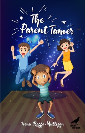 The Parent Tamer by Teena Raffa-Mulligan 9781913680282
