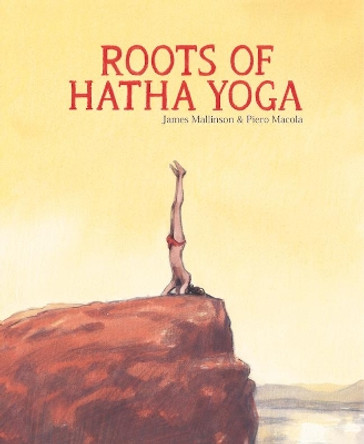 Roots of Hatha Yoga by Piero Macola 9781857144857