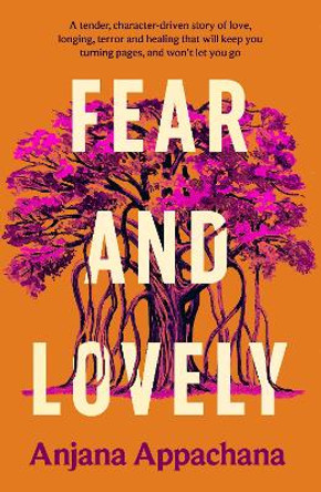 Fear And Lovely by Anjana Appachana 9780857308344
