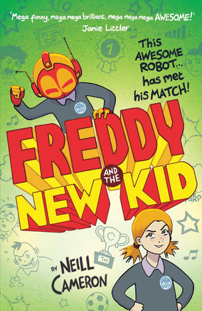 Freddy and the New Kid by Neill Cameron 9781788451642 Freddy and the New Kid by Neill Cameron 9781788451642
