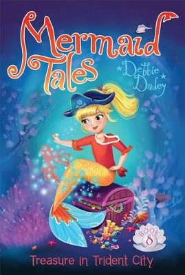 Treasure in Trident City by Debbie Dadey 9781442482661