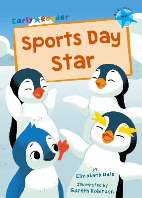 Sports Day Star: (Blue Early Reader) by Elizabeth Dale 9781848868267