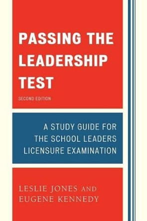 Passing the Leadership Test: Strategies for Success on the Leadership Licensure Exam by Leslie Jones 9781610487399