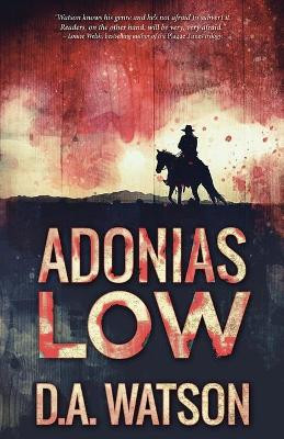 Adonias Low: A Western by D a Watson 9784824116451