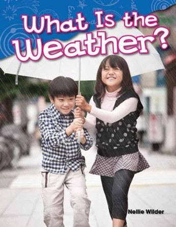 What is the Weather? by Nellie Wilder 9781480745308