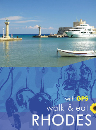 Rhodes Walk & Eat Sunflower Guide: Walks, Restaurants and Recipes Brian and Eileen Anderson 9781856915434