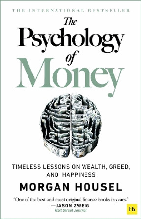 The The Psychology of Money - hardback edition: Timeless lessons on wealth, greed, and happiness by Morgan Housel 9780857199096