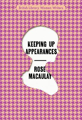 Keeping Up Appearances Rose Macaulay 9780712354011