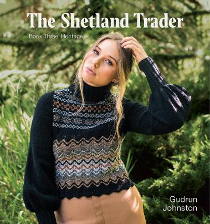 The Shetland Trader: Book Three: Heritage by Gudrun Johnston 9781916029576