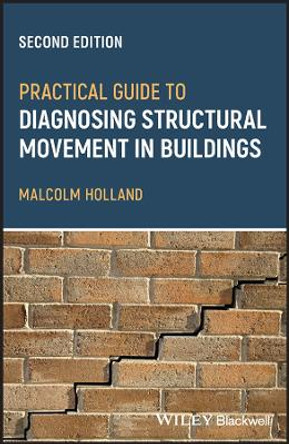 Practical Guide to Diagnosing Structural Movement in Buildings by M Holland 9781119898726