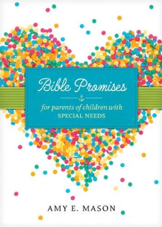 Bible Promises for Parents of Children with Special Needs by Amy Mason 9781496417275