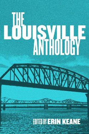 The Louisville Anthology by Erin Keane 9781948742702