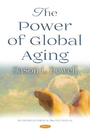 The Power of Global Aging by Jason L. Powell 9781536138467