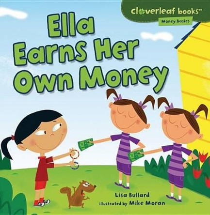 Ella Earns Her Own Money by Lisa Bullard 9781467715119