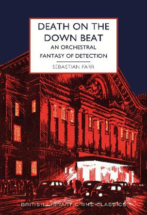 Death on the Down Beat: An Orchestral Fantasy of Detection by Sebastian Farr 9780712354028