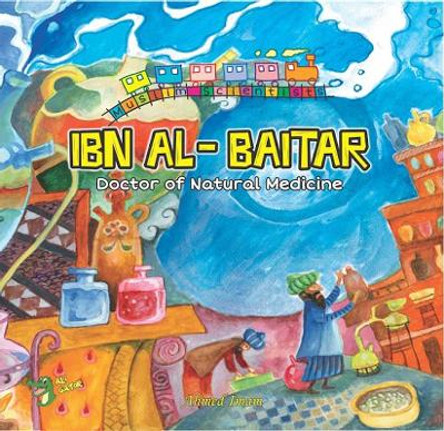 Ibn Al-Baitar: Doctor of Natural Medicine by Ahmed Imam 9781921772399