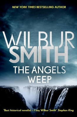 The Angels Weep: The Ballantyne Series 3 by Wilbur Smith 9781499860603
