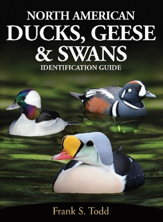 North American Ducks, Geese and Swans: Identification Guide by Frank S Todd 9780888390936