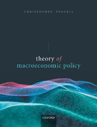 Theory of Macroeconomic Policy by Christopher Tsoukis 9780198825388