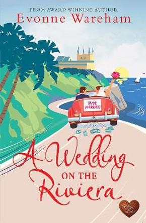 A Wedding on the Riviera by Evonne Wareham 9781781895016