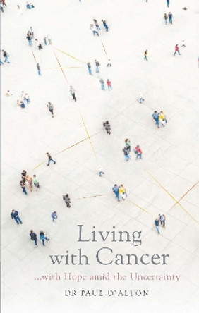 Living with Cancer by Paul D'Alton 9781910820865