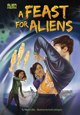 A Feast for Aliens by Ailynn Collins 9781398213067