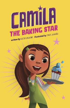 Camila the Baking Star by Alicia Salazar 9781398214743