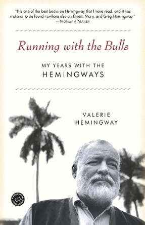 Running With The Bulls by Valerie Hemingway 9780345467348
