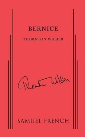 Bernice by Thornton Wilder 9780573703874