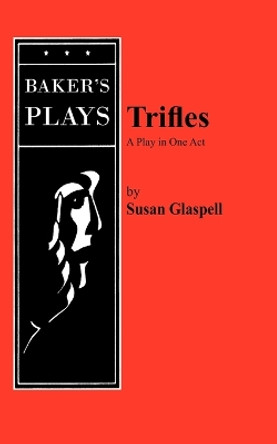 Triffles by Susan Glaspell 9780874406382