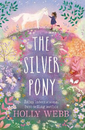 The Silver Pony by Holly Webb 9781788951937