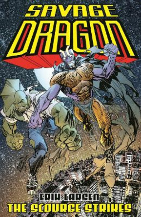 Savage Dragon: The Scourge Strikes by Erik Larsen 9781534316560