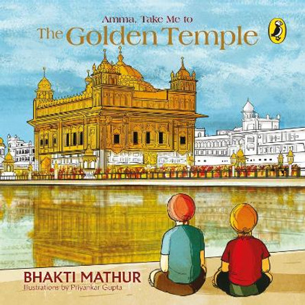 Amma, Take Me To The Golden Temple by Bhakti Mathur 9780143428305