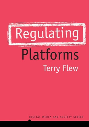 Regulating Platforms by Terry Flew 9781509537075