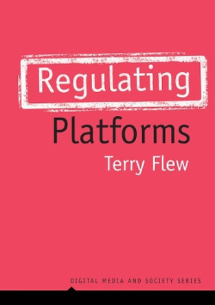 Regulating Platforms by Terry Flew 9781509537082