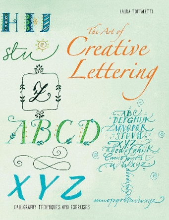 The Art of Creative Lettering: Calligraphy Techniques and Exercises by Laura Toffaletti 9788854417632