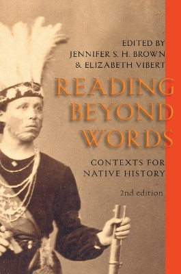 Reading Beyond Words: Contexts for Native History by Jennifer  S. H. Brown 9781551115436