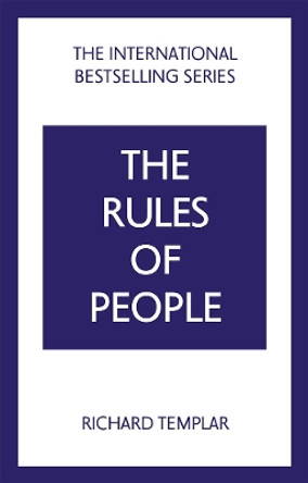 The Rules of People: A personal code for getting the best from everyone by Richard Templar 9781292441146