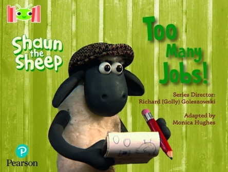 Bug Club Reading Corner: Age 4-7: Shaun the Sheep: Too Many Jobs! by Monica Hughes 9781292447216