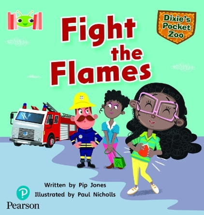 Bug Club Reading Corner: Age 5-7: Dixie's Pocket Zoo: Fight the Flames by Pip Jones 9781292447469