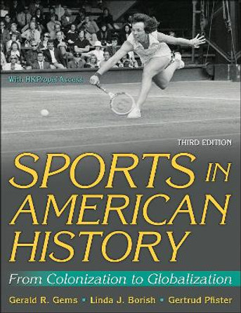 Sports in American History: From Colonization to Globalization by Gerald R. Gems 9781718203037