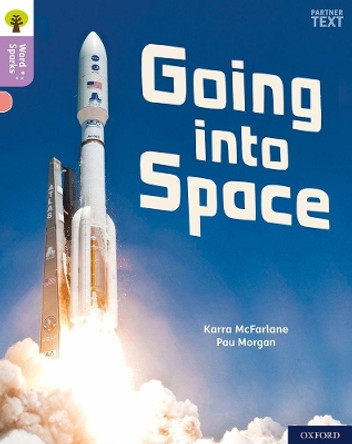 Oxford Reading Tree Word Sparks: Level 1+: Going into Space by Karra McFarlane 9780198495239